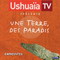 USHUAIA TV UNE TERRE DES PARADIS EMPREINTES